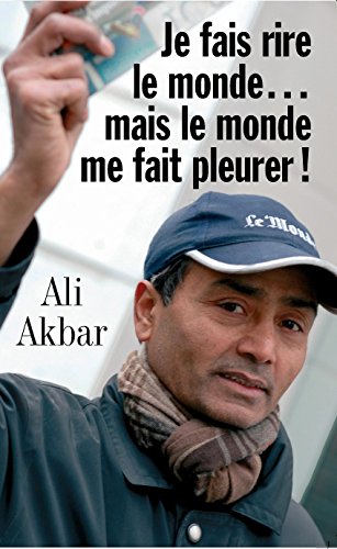Download Je fais rire le monde... mais le monde me fait pleurer (Le monde d'Ali Akbar t. 1) Download Je fais rire le monde... mais le monde me fait pleurer (Le monde d'Ali Akbar t. 1)