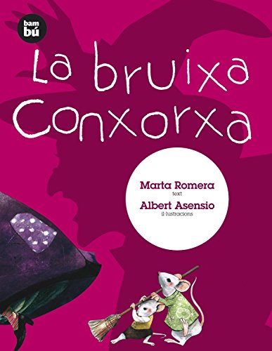 La bruixa Conxorxa (Primers Lectors)