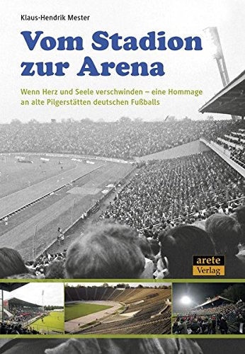 Download Vom Stadion zur Arena: Wenn Herz und Seele verschwinden – eine Hommage an alte Pilgerstätten deutschen Fußballs Download Vom Stadion zur Arena: Wenn Herz und Seele verschwinden – eine Hommage an alte Pilgerstätten deutschen Fußballs
