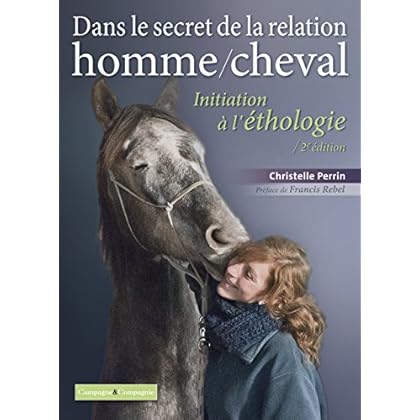 Dans le secret de la relation homme/cheval - 2e édition