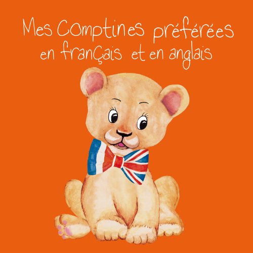 couverture de : Mes comptines pr&eacute;f&eacute;r&eacute;es en fran&ccedil;ais et en anglais