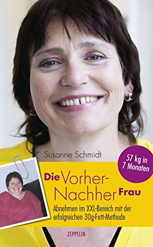 Download Die Vorher-Nachher Frau: Abnehmen im XXL-Bereich mit der erfolgreichen 30g-Fett-Methode Download Die Vorher-Nachher Frau: Abnehmen im XXL-Bereich mit der erfolgreichen 30g-Fett-Methode