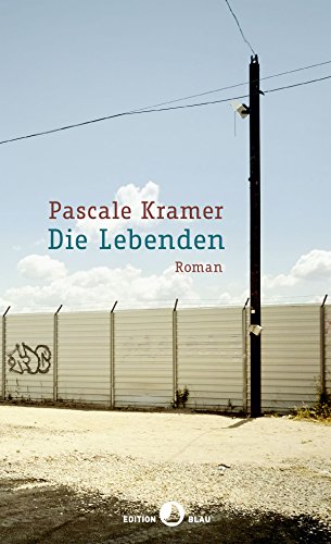 Die Lebenden: Roman (Edition Blau) (German Edition) Die Lebenden: Roman (Edition Blau) (German Edition)