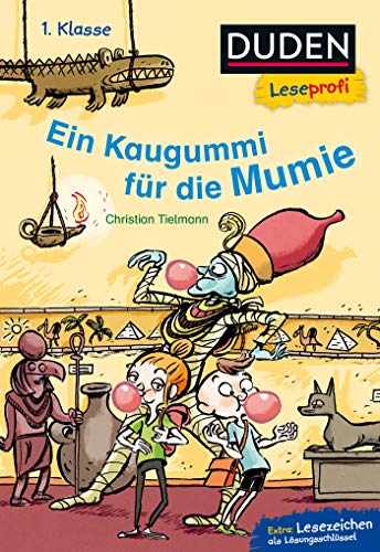 Duden Leseprofi - Ein Kaugummi für die Mumie, 1. Klasse (DUDEN Leseprofi 1. Klasse)