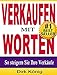 VERKAUFEN MIT WORTEN - So steigern Sie Ihre Verkäufe (Verkaufstexte, Werbetexte 2) by