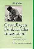 Image de Grundlagen Funktionaler Integration: Hinweise zur Feldenkrais Arbeit