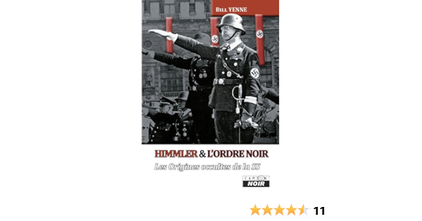 Himmler Et L Ordre Noir Les Origines Occultes De La Ss Camion Noir Ebook Yenne Bill Seguin Armand Amazon Fr