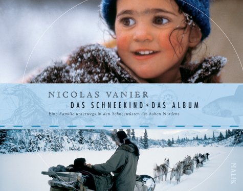 Download Das Schneekind – Das Album: Eine Familie unterwegs in den Schneewüsten des hohen Nordens