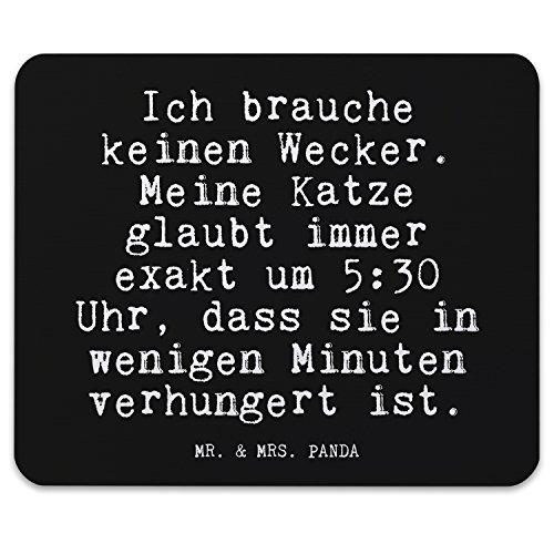 Mr. & Mrs. Panda Mauspad Druck Spruch "Ich brauche keinen Wecker. Meine Katze glaubt immer um genau 6 Uhr, dass sie in ein paar Minuten verhungert ist." - 100% handmade aus Naturkautschuk - Mouse Pad, Mousepad, Computer, PC, Männer, Mauspad, Maus, Geschenk, Druck, Schenken, Motiv, Arbeitszimmer, Arbeit, Büro Katzen, Hunde, Herrchen, Frauchen, Katze, Hund, Kater, Geschenk, Freundin, lustig, witzig, Partner, Liebe, Wecker Spruch Sprüche Lustig Spass Geschenk Geschenkidee Zitate