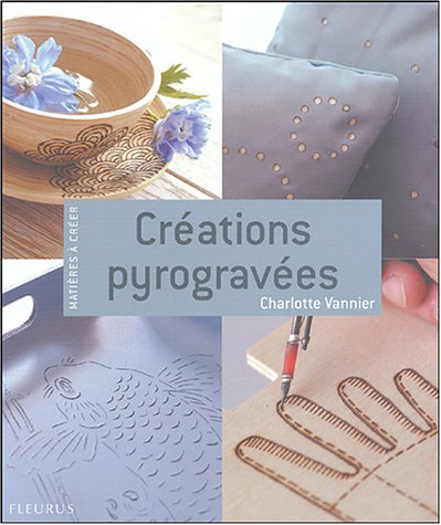 couverture de : Cr&eacute;ations pyrograv&eacute;es