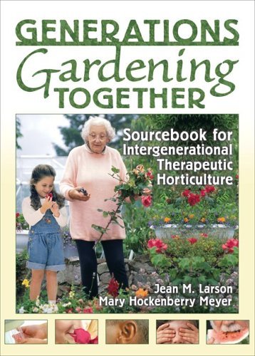 Generations Gardening Together: Sourcebook for Intergenerational Therapeutic Horticulture: Bringing Elders and Children Together by Jean M. Larson (2006-05-11) gratuit Generations Gardening Together: Sourcebook for Intergenerational Therapeutic Horticulture: Bringing Elders and Children Together by Jean M. Larson (2006-05-11) gratuit