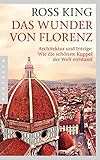 Buchinformationen und Rezensionen zu Das Wunder von Florenz: Architektur und Intrige von Ross King