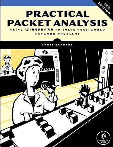 Practical Packet Analysis: Using Wireshark to Solve Real-World Network Problems