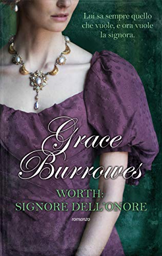 Grace Burrowes - Lonely Lords vol. 11- Worth: Signore dell'onore (2019)