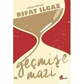 Ge&ccedil;mişe Mazi