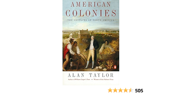 American Colonies The Settlement Of North America To 1800 The Penguin History Of The United States Taylor Alan Amazon De Bucher American Colonies The Settlement Of North America To 1800 The Penguin History Of The United States Taylor Alan Amazon De Bucher