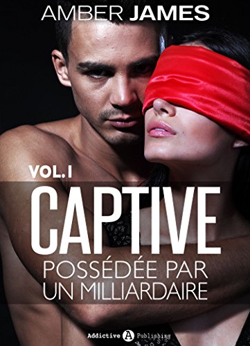 Download La captive - possédée par un milliardaire, Vol. 1 Download La captive - possédée par un milliardaire, Vol. 1
