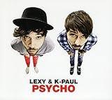 Psycho (Limited Edition) - Lexy &K-Paul