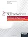 Microsoft SQL Server 2012: Überblick über Konfiguration, Administration, Programmierung by 