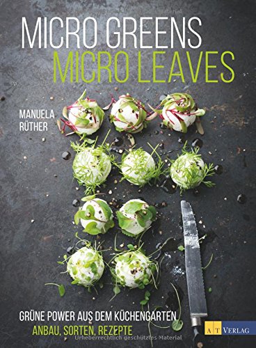 Download Micro Greens - Micro Leaves: Grüne Power aus dem Küchengarten Anbau, Sorten, Rezepte Download Micro Greens - Micro Leaves: Grüne Power aus dem Küchengarten Anbau, Sorten, Rezepte