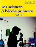 Les Sciences à l'école primaire, cycle 2