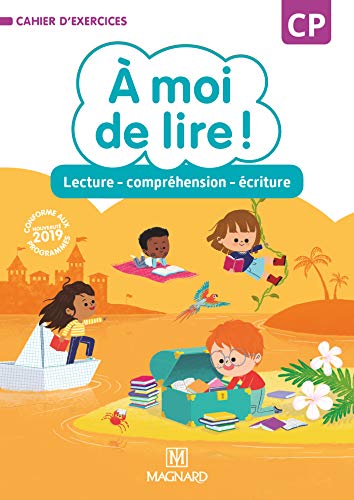 A moi de lire ! CP (2019)cahier de lecturecomprehensionécriture