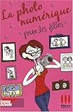 La photo numérique pour les filles
