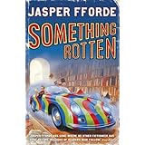 Something Rotten: Thursday Next Book 4