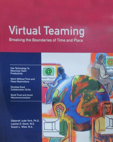 Virtual Teaming: Breaking the Boundaries of Time and Place (Fifty-Minute Series)
