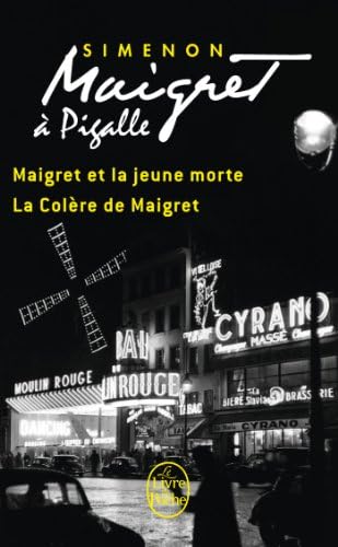 Maigret a Pigalle: Maigret ET LA Jeune Morte/LA Colere De Maigret (Maigret (Maigret à Pigalle (2 titres))): Maigret et la jeune morte ; La Colère de Maigret