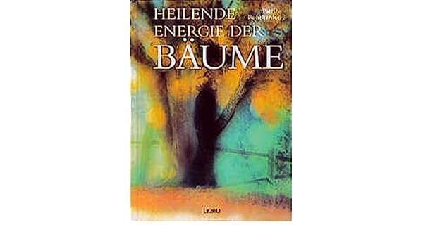 Heilende Energie Der Bäume Amazonde Patrice Bouchardon - 