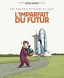 Épatante aventure de Jules (Une) - tome 1 - Imparfait du futur (L')