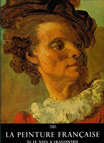 La peinture française. De Le Nain à Fragonard