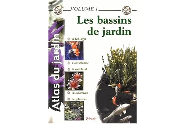 Atlas du jardin - Volume 1: Les bassins de jardin