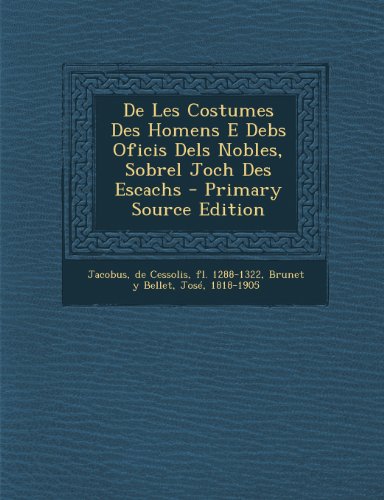 De Les Costumes Des Homens E Debs Oficis Dels Nobles, Sobrel Joch Des Escachs