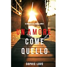 Sophie Love - Le Cronache dell’Amore vol. 2. Un amore come quello (2018)