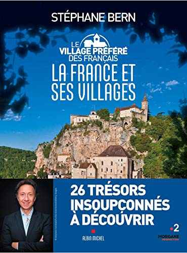 Le Village préféré des français: La France et ses villages by Stéphane Bern