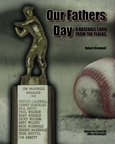 Our Fathers Day: A Baseball Card from the Plains (Volume 1) by Robert Brownell (2012-09-16) en ligne Our Fathers Day: A Baseball Card from the Plains (Volume 1) by Robert Brownell (2012-09-16) en ligne