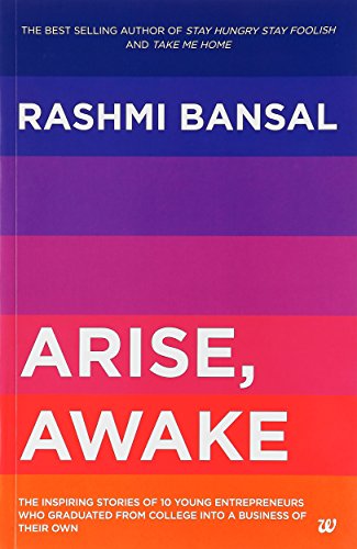 Arise, Awake: The Inspiring Stories of Young Entrepreneurs Who Graduated From College Into A Business of Their Own RS.98 (51.00% Off) - Amazon