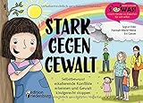 Stark gegen Gewalt - Selbstbewusst eskalierende Konflikte erkennen und Gewalt kindgerecht stoppen by Sigrun Eder, Hannah-Marie Heine
