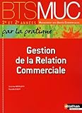 Image de BTS MUC 1e et 2e années, Gestion de la Relation Commerciale, Par la pratique