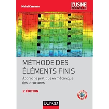 Méthode des éléments finis - 2e éd. - Approche pratique en mécanique des structures Méthode des éléments finis - 2e éd. - Approche pratique en mécanique des structures