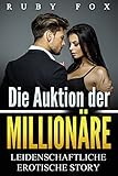 Image de Die Auktion der Millionäre: Leidenschaftliche erotische Story