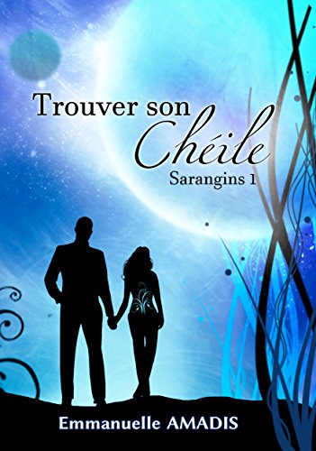 Trouver son Chèile (Sarangins t. 1) gratuit Trouver son Chèile (Sarangins t. 1) gratuit