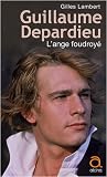 Image de Guillaume Depardieu : L'ange foudroyé