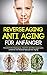 Reverse Aging - Anti Aging für Anfänger: Ganzheitliche Verjüngung, natürlich den Alterungsprozess umkehren mit Reverse Aging & Anti-Aging by