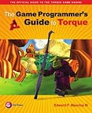 Image de The Game Programmer's Guide to Torque: Under the Hood of the Torque Game Engine (GarageGames)