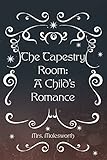 Image de The Tapestry Room: A Child's Romance (English Edition)