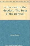 In the Hand of the Goddess (The Song of the Lioness, Band 2) by