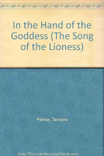 In the Hand of the Goddess (The Song of the Lioness, Band 2)